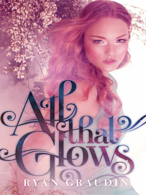 Title details for All That Glows by Ryan Graudin - Wait list